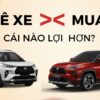 Mua xe vs Thuê xe tự lái