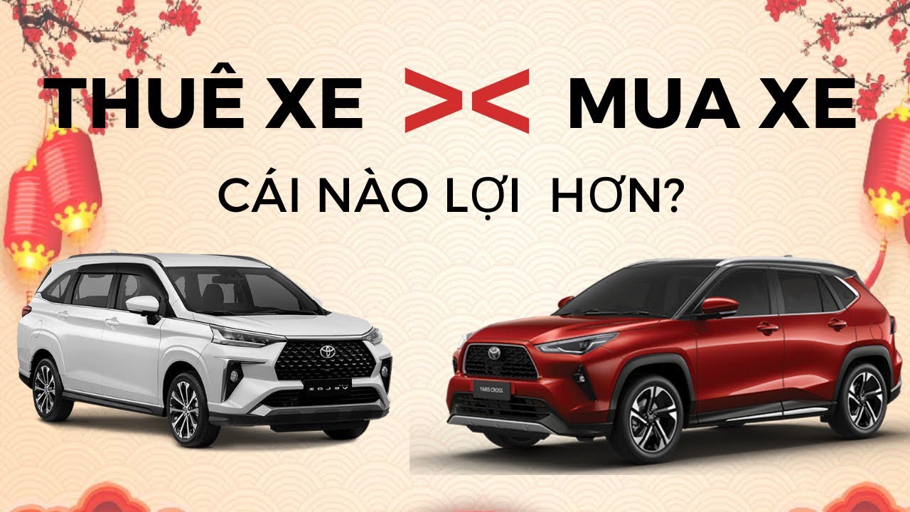 Mua xe vs Thuê xe tự lái